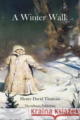 A Winter Walk Henry David Thoreau 9781478153993 Createspace - książka