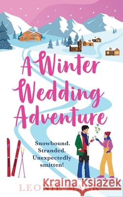 A Winter Wedding Adventure Leonie Mack 9781836033943 Boldwood Books Ltd - książka