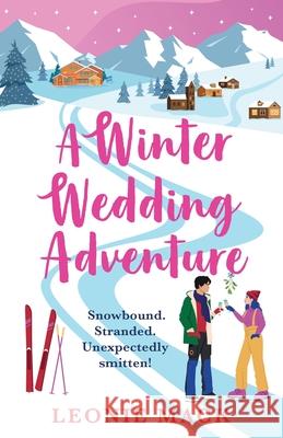 A Winter Wedding Adventure Leonie Mack 9781836033967 Boldwood Books Ltd - książka