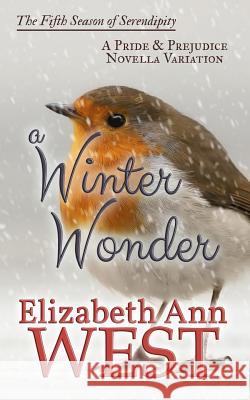 A Winter Wonder: A Pride and Prejudice Novella Variation Elizabeth Ann West 9781514772232 Createspace - książka