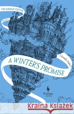 A Winter's Promise: Book One of the Mirror Visitor Quartet Christelle Dabos Hildegarde Serle 9781609456078 Europa Editions - książka