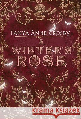 A Winter's Rose Tanya Anne Crosby   9781947204362 Oliver-Heber Books - książka