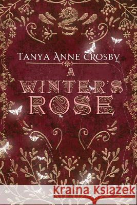 A Winter's Rose Tanya Anne Crosby 9781947204447 Oliver-Heber Books - książka