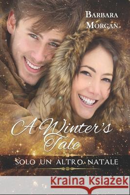 A Winter's Tale - Solo un altro Natale Barbara Morgan 9781915077295 Ghostly Whisper Limited - książka