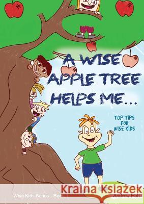 A Wise Apple Tree Helps Me: Workbook Andrew Holt 9780994336309 Ocean Reeve Publishing - książka