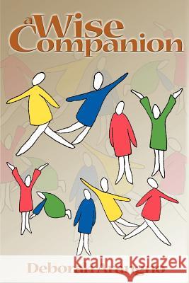 A Wise Companion Deborah C. Arangno 9780595173495 Authors Choice Press - książka