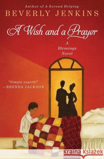 A Wish and a Prayer: A Blessings Novel Beverly Jenkins 9780061990809 William Morrow & Company - książka