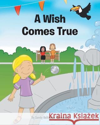 A Wish Comes True Sandy Heitmeier Thompson   9781685266738 Covenant Books - książka