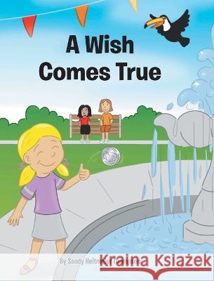 A Wish Comes True Sandy Heitmeier Thompson   9781685266752 Covenant Books - książka