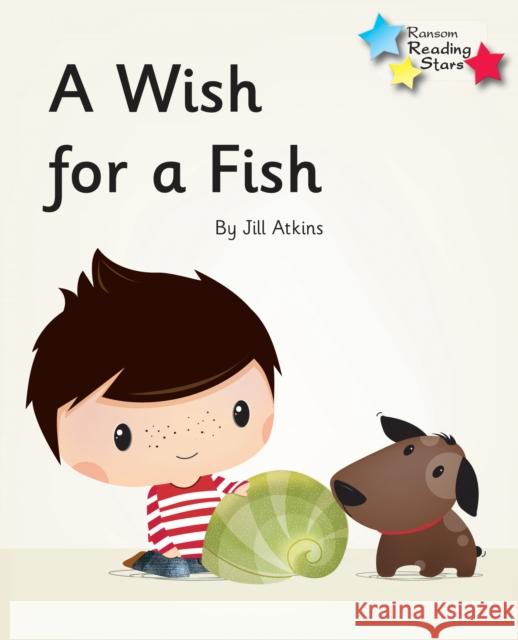 A Wish for a Fish: Phonics Phase 3 Atkins Jill 9781785919053 Ransom Publishing - książka