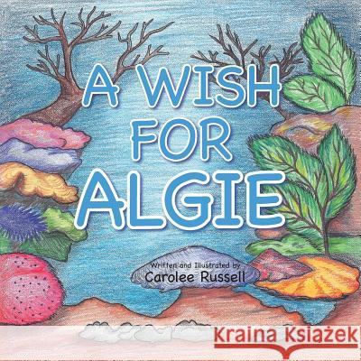 A Wish for Algie Carolee Russell 9781490742564 Trafford Publishing - książka
