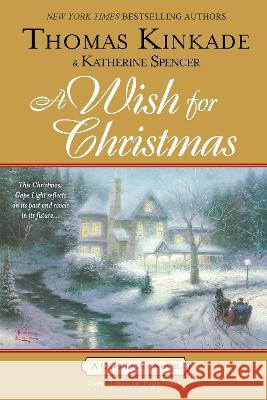 A Wish for Christmas: A Cape Light Novel Thomas Kinkade Katherine Spencer 9780425236819 Berkley Publishing Group - książka