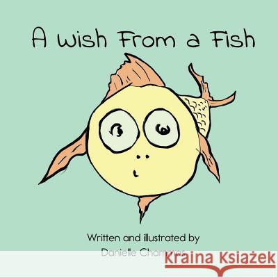 A Wish From a Fish Chammas MD, Danielle M. 9780999012000 Little Feet Press - książka