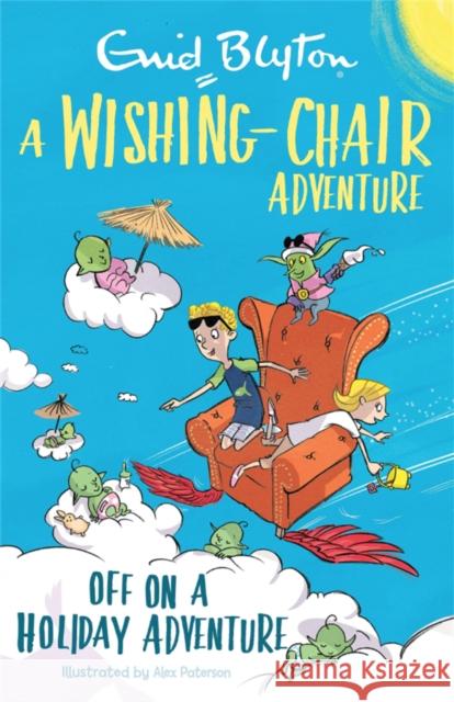 A Wishing-Chair Adventure: Off on a Holiday Adventure: Colour Short Stories Enid Blyton 9781444959994 Hachette Children's Group - książka