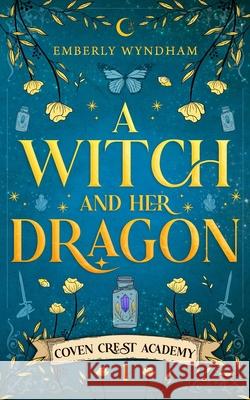 A Witch and Her Dragon: A Cozy Fantasy Shifter Romance Emberly Wyndham 9781732678279 Enchanted Ink Publishing - książka
