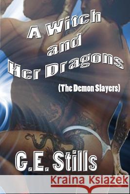A Witch and Her Dragons G. E. Stills 9781548684778 Createspace Independent Publishing Platform - książka
