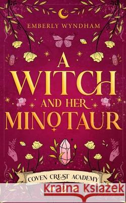 A Witch and Her Minotaur: A Cozy Fantasy Monster Romance Emberly Wyndham 9781732678286 Enchanted Ink Publishing - książka