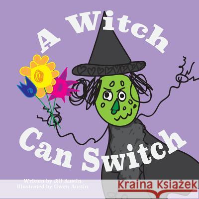 A Witch Can Switch Gwen Austin Jill Austin 9781978239173 Createspace Independent Publishing Platform - książka