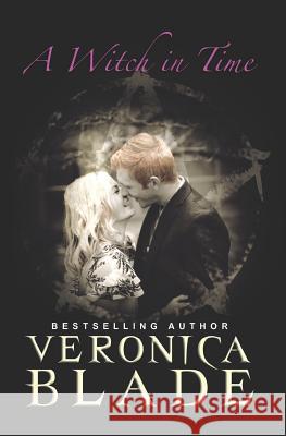 A Witch in Time Veronica Blade 9780999599457 Crush Publishing - książka