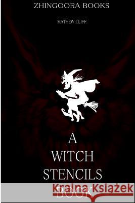 A Witch Stencils Book Mathew Cliff 9781477467299 Createspace - książka