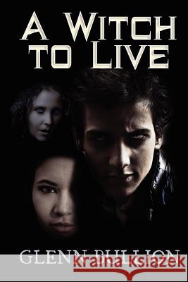 A Witch to Live Glenn Bullion 9781477527474 Createspace - książka