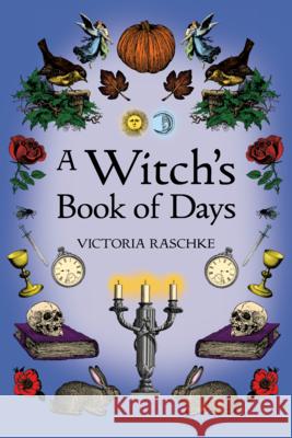A Witch's Book of Days Victoria Raschke Cory Thomas Hutcheson 9781968185572 Crossed Crow Books - książka