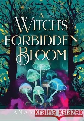 A Witch's Forbidden Bloom Amanda W. Casey 9781965375068 Amanda Casey - książka
