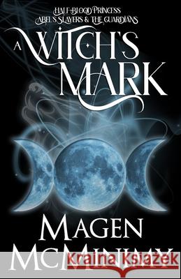 A Witch's Mark: Half-Blood Princess: The Guardians Magen McMinimy 9781475192926 Createspace - książka