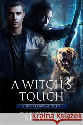 A Witch's Touch: A Seven Kingdoms Tale 3 S E Smith 9781985582019 Createspace Independent Publishing Platform - książka