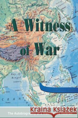 A Witness of War: The autobiography of a Vietnamese Veteran Dinh, Khan 9781502584489 Createspace - książka