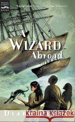 A Wizard Abroad: The Fourth Book in the Young Wizards Series Duane, Diane 9780152162382 Magic Carpet Books - książka