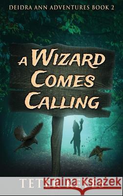 A Wizard Comes Calling Teter Keyes 9784824155641 Next Chapter - książka