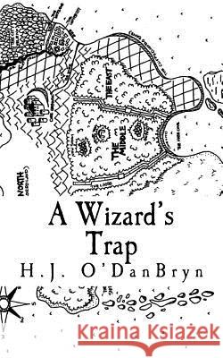 A Wizard's Trap H. J. O'Danbryn Laci Jo Hodges Adam M. Hodges 9781463679248 Createspace Independent Publishing Platform - książka