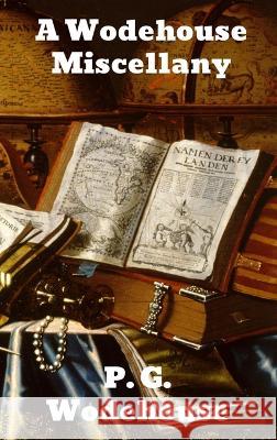 A Wodehouse Miscellany P. G. Wodehouse 9781774413517 Binker North - książka
