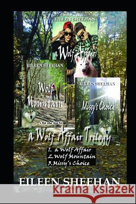 A Wolf Affair Trilogy: A Wolf Affair; Wolf Mountain; Missy's Choice Eileen Sheehan 9781720231264 Independently Published - książka