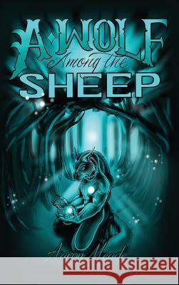 A Wolf Among the Sheep Aaron Meade 9781948928250 Ideopage Press Solutions - książka