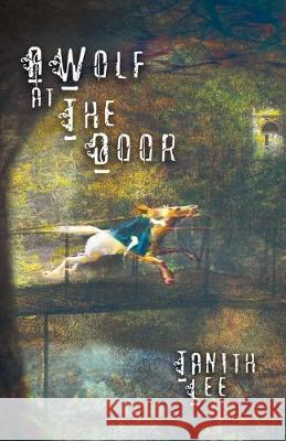 A Wolf at the Door: and Other Rare Tales Tanith Lee 9781912815043 Immanion Press - książka