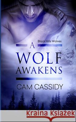 A Wolf Awakens Cam Cassidy 9781530702664 Createspace Independent Publishing Platform - książka