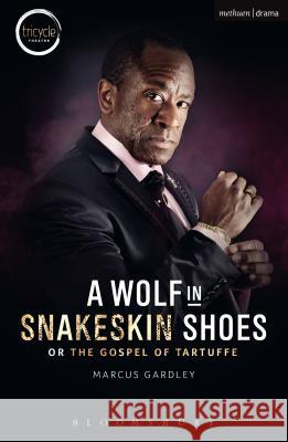 A Wolf in Snakeskin Shoes Marcus Gardley 9781474280891 Bloomsbury Academic Methuen - książka