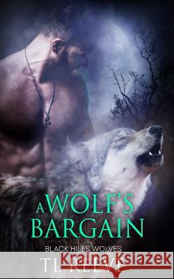 A Wolf's Bargain Tl Reeve 9781683611622 Decadent Publishing LLC - książka