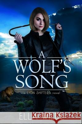 A Wolf's Song: a Lion Shifters novel Vered Ehsani Su Boddie Ella Wilde 9781088969052 Independently Published - książka
