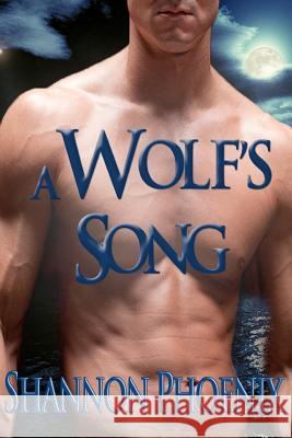 A Wolf's Song: Supernaturals Now Book 1 Shannon Phoenix Patty Scott 9781475270105 Createspace - książka