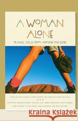 A Woman Alone: Travel Tales from Around the Globe Faith Conlon Ingrid Emerick Christina Henr 9781580050593 Seal Press (CA) - książka