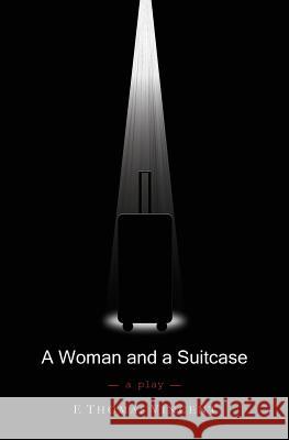 A Woman and a Suitcase F. Thomas Vincent 9780692761410 Vin Lit Press - książka