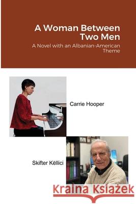 A Woman Between Two Men Carrie Hooper, Skifter Kellici 9781329044043 Lulu.com - książka