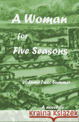 A Woman for Five Seasons: Part 2 - Summer Demar Southard 9781717397980 Createspace Independent Publishing Platform - książka