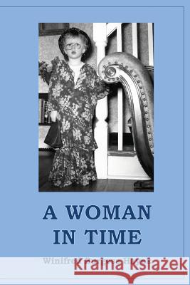 A Woman in Time Winifred Burgess Hayek 9781539182627 Createspace Independent Publishing Platform - książka