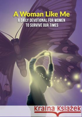 A Woman Like Me: A Daily Devotional for Women to Survive Our Times Onedia Nicole Gage 9781939119032 Purple Ink, Inc - książka