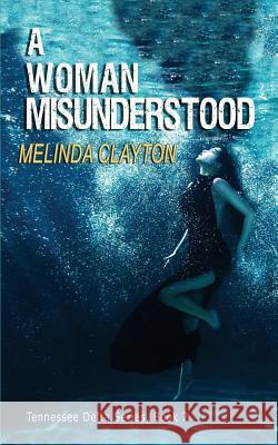 A Woman Misunderstood Melinda Clayton 9780996388498 Thomas-Jacob Publishing, LLC - książka