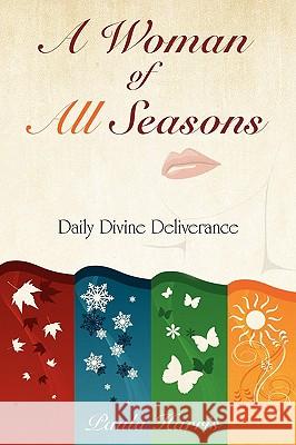 A Woman of All Seasons: Daily Divine Deliverance Harris, Paula 9781440122941 iUniverse.com - książka